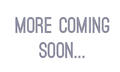 More coming soon